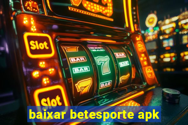 baixar betesporte apk